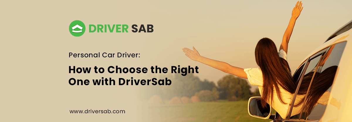 Personal Car Driver How to Choose the Right One with DriverSab